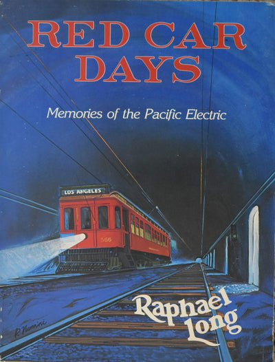 Red Car Days, Memories of the Pacific Electric (Special 92)