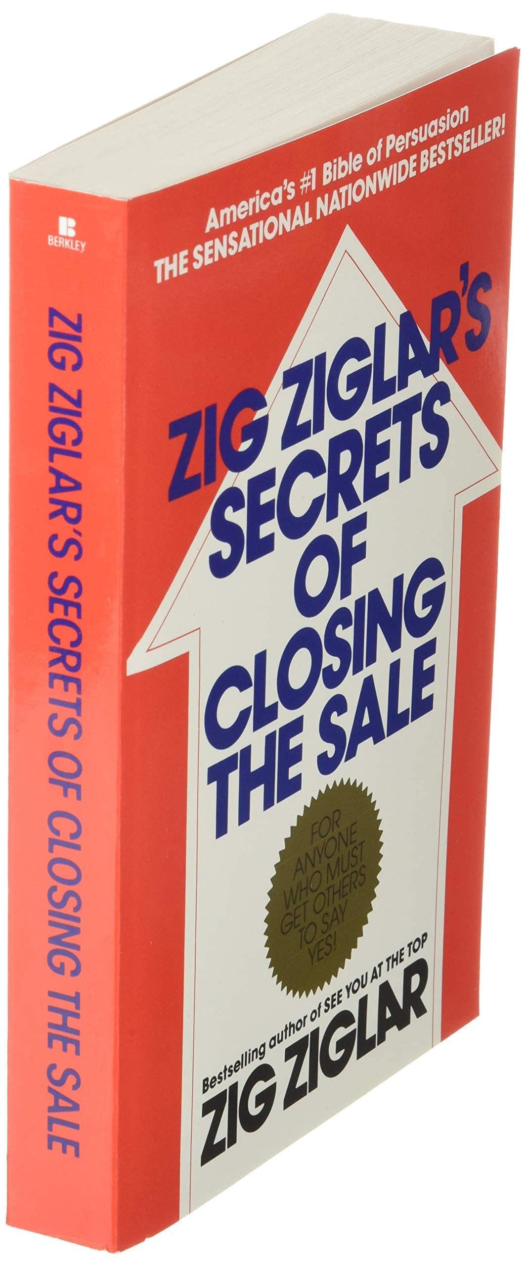 Zig Ziglar's Secrets of Closing the Sale: For Anyone Who Must