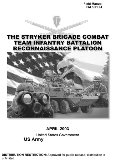 Field Manual FM 3-21.94 The Stryker Brigade Combat Team Infantry Battalion Reconnaissance Platoon April 2003