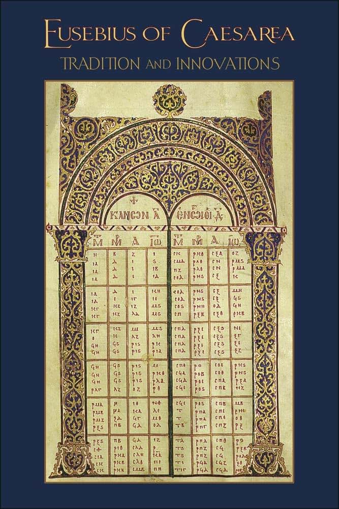 Eusebius of Caesarea: Tradition and Innovations (Hellenic Studies Series)