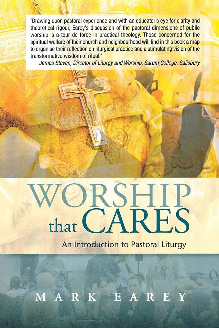 Worship that Cares: An Introduction to Pastoral Liturgy