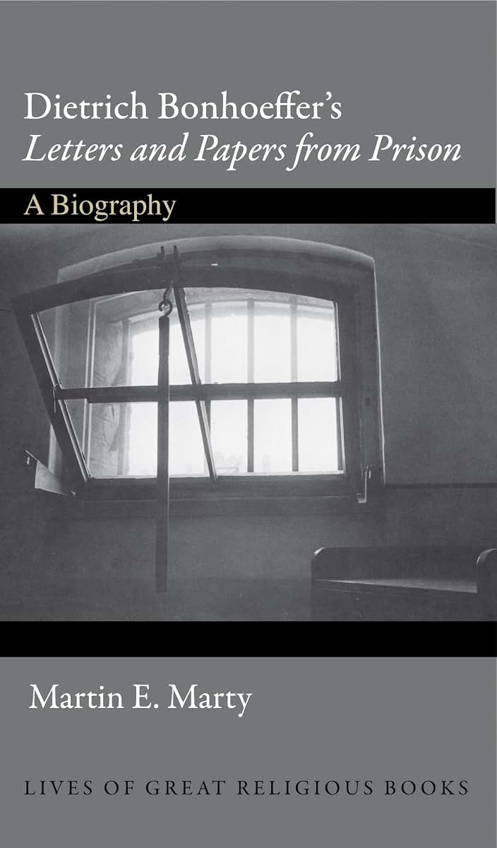 Dietrich Bonhoeffer's Letters and Papers from Prison: A Biography (Lives of Great Religious Books, 6)