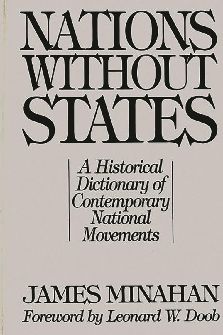 Nations without States: A Historical Dictionary of Contemporary National Movements (Studies in Historiography; 3)
