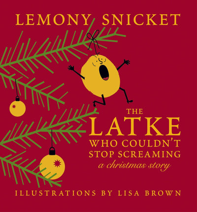 The Latke Who Couldn't Stop Screaming: A Christmas Story by
