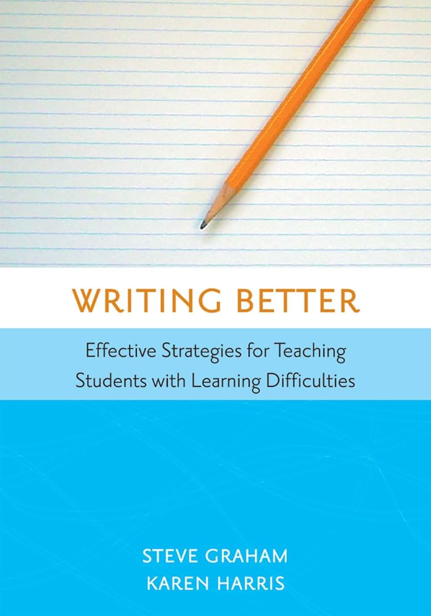 Writing Better: Effective Strategies for Teaching Students w