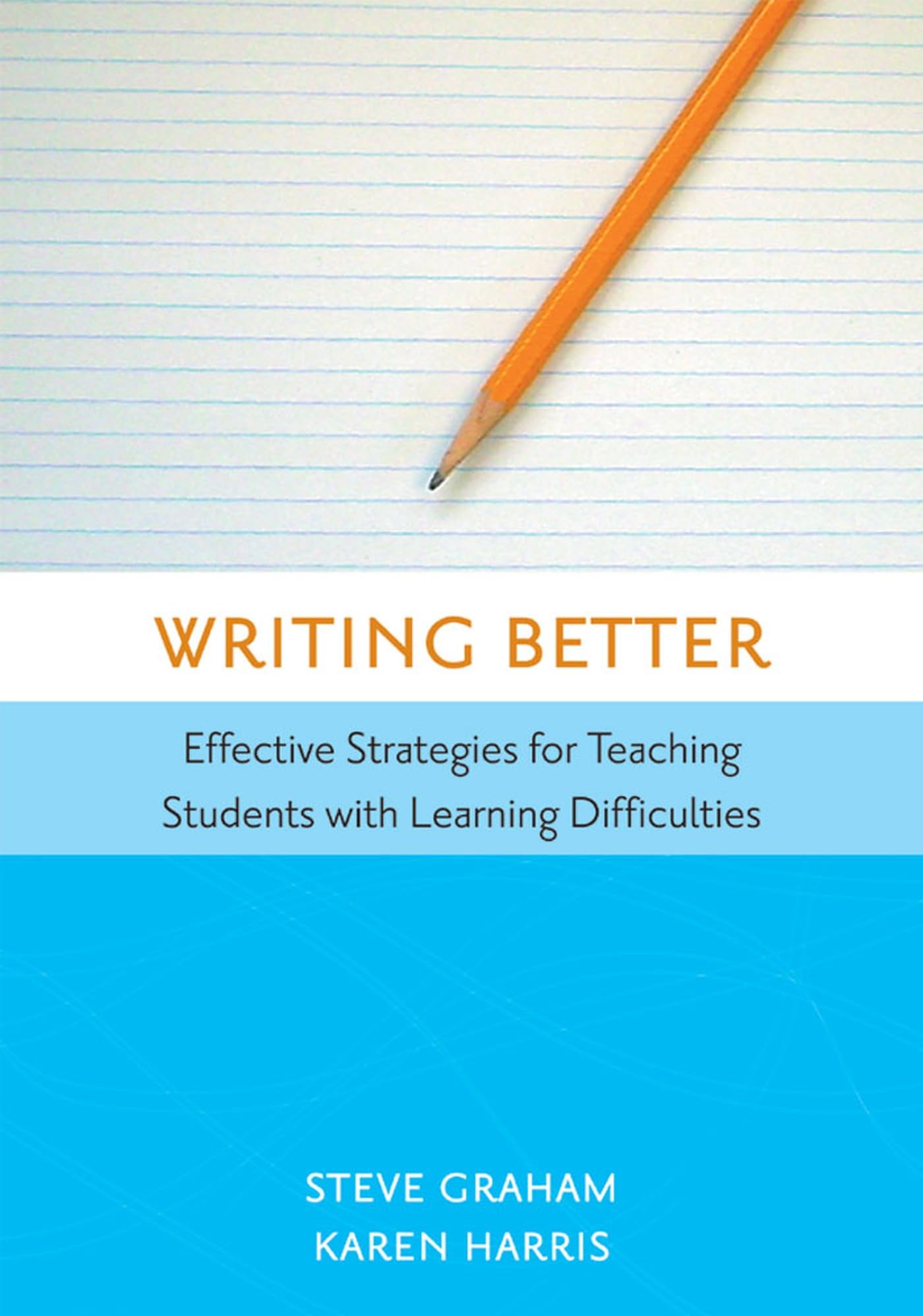 Writing Better: Effective Strategies for Teaching Students w