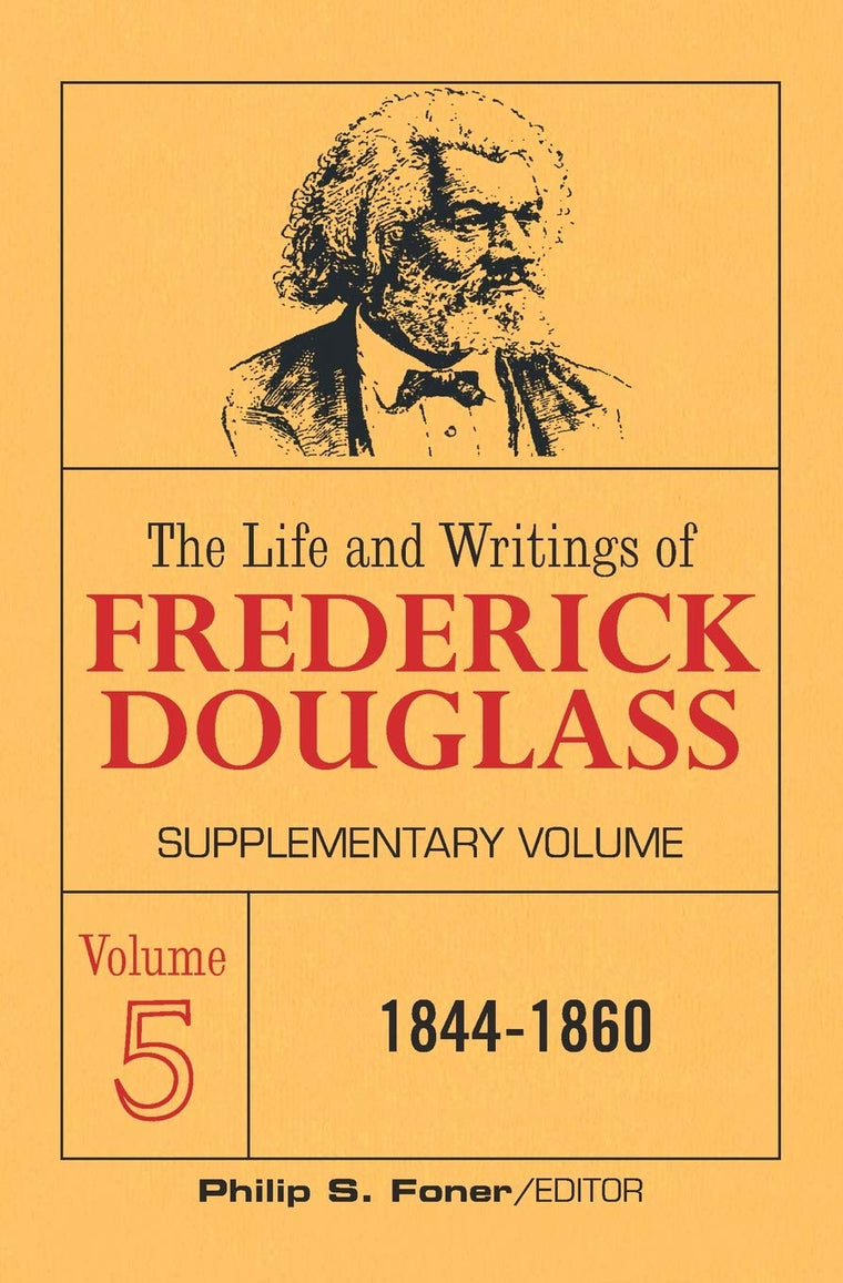 Life and Writings of Frederick Douglass Supplementar (Life & Writings of Frederick Douglass) VOL. 5