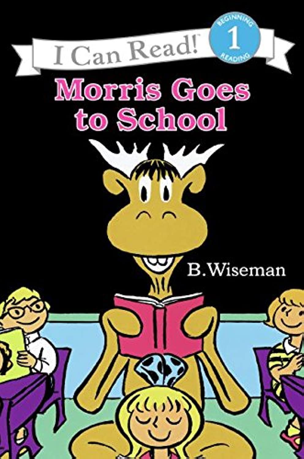 Morris Goes to School: A Classic Silly Moose Story About Learning ABCs and Counting for Kids (Ages 4-8) (I Can Read Level 1)