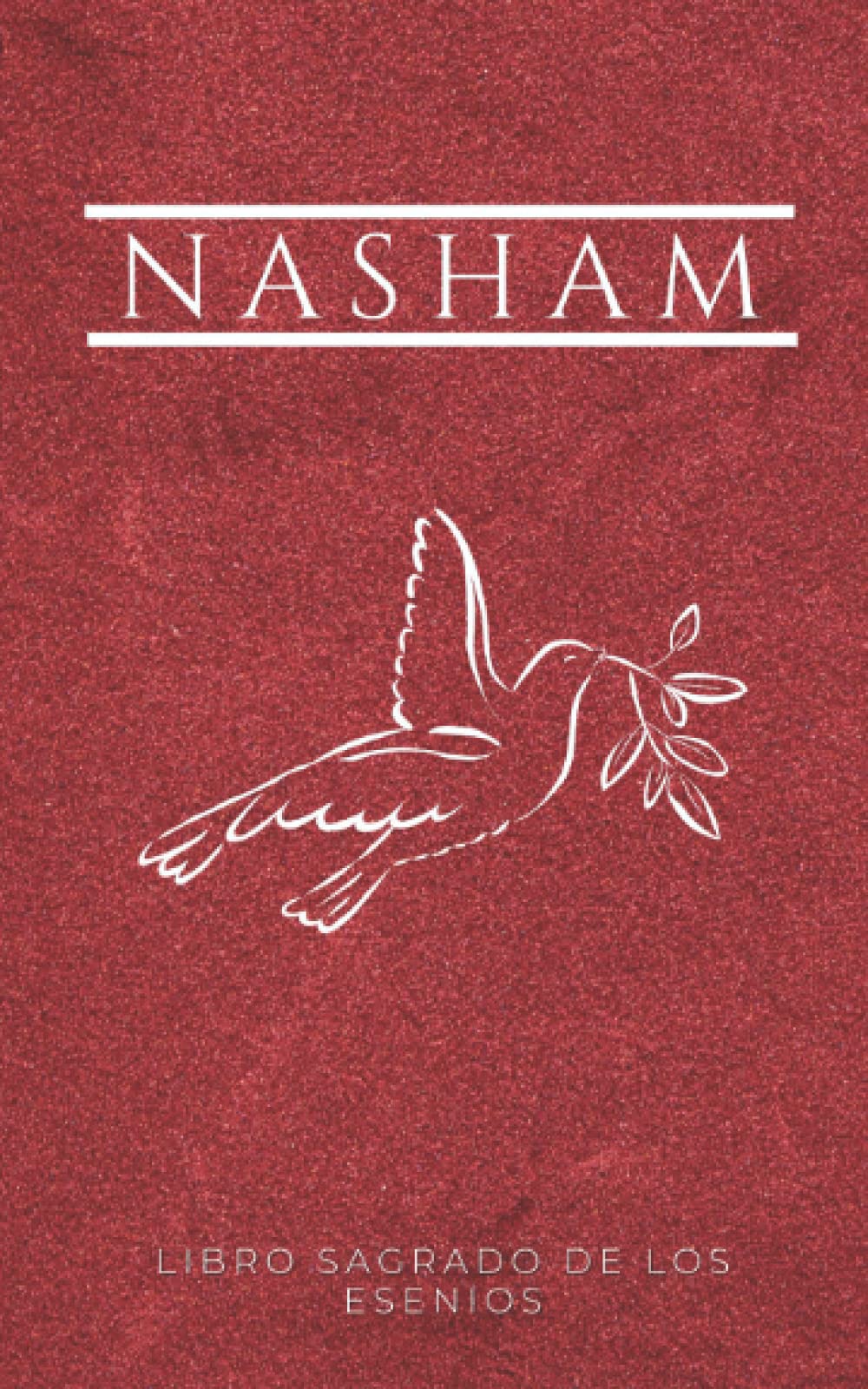 Nasham: Libro Sagrado de los Esenios (Spanish Edition)