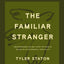 The Familiar Stranger Bible Study Guide plus Streaming Video: (Re)introducing the Holy Spirit to Those in Search of an Experiential Spirituality
