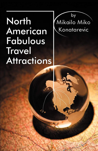North American Fabulous Travel Attractions