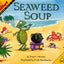 Seaweed Soup (MathStart 1) by Murphy, Stuart J.