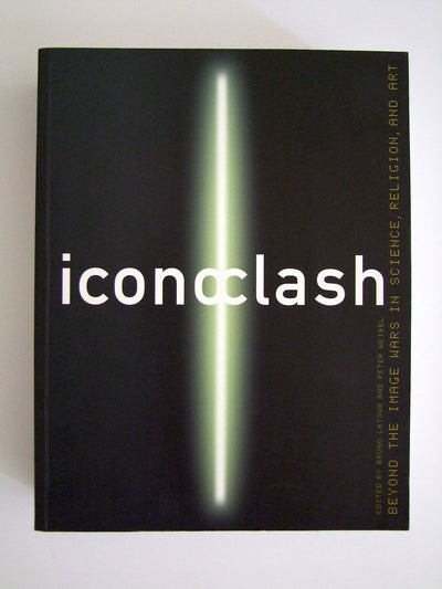 ICONOCLASH: Beyond the Image Wars in Science, Religion and A