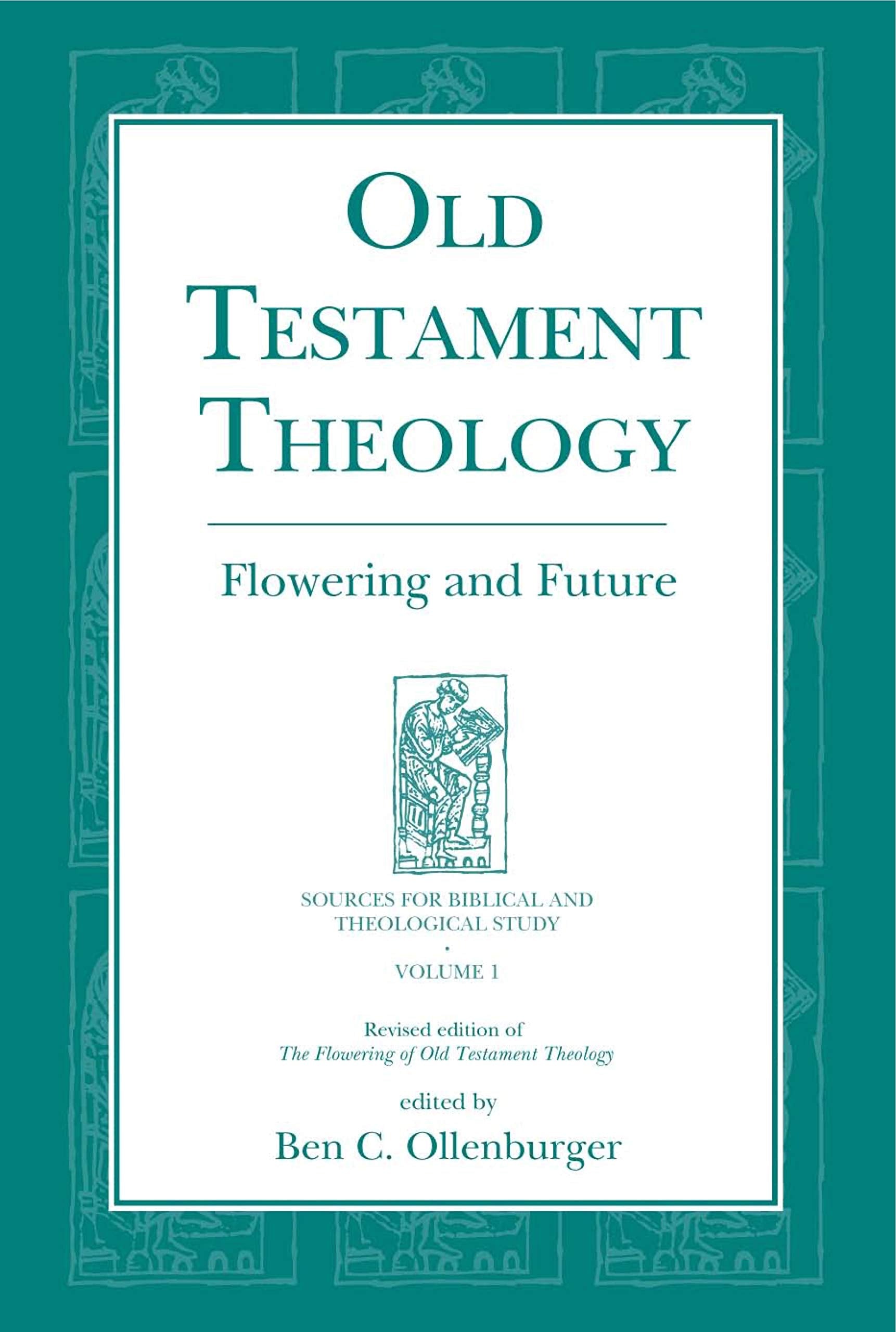 Old Testament Theology: Flowering and Future (Sources for Biblical and Theological Study)