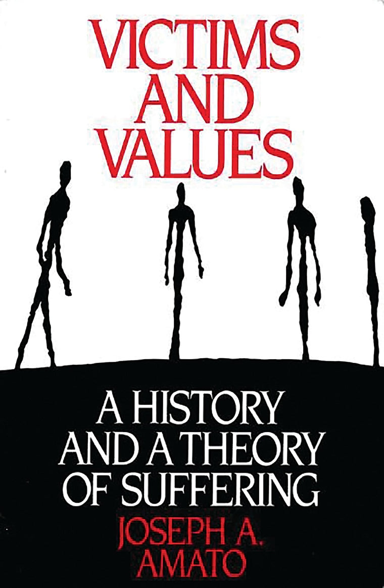Victims and Values: A History and a Theory of Suffering (Praeger Series in Political Communication (Paperback))