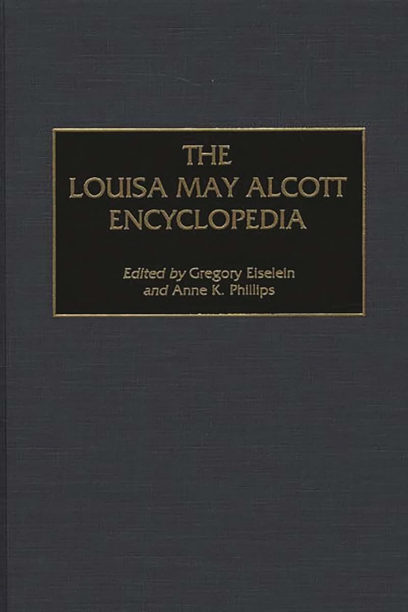 The Louisa May Alcott Encyclopedia: