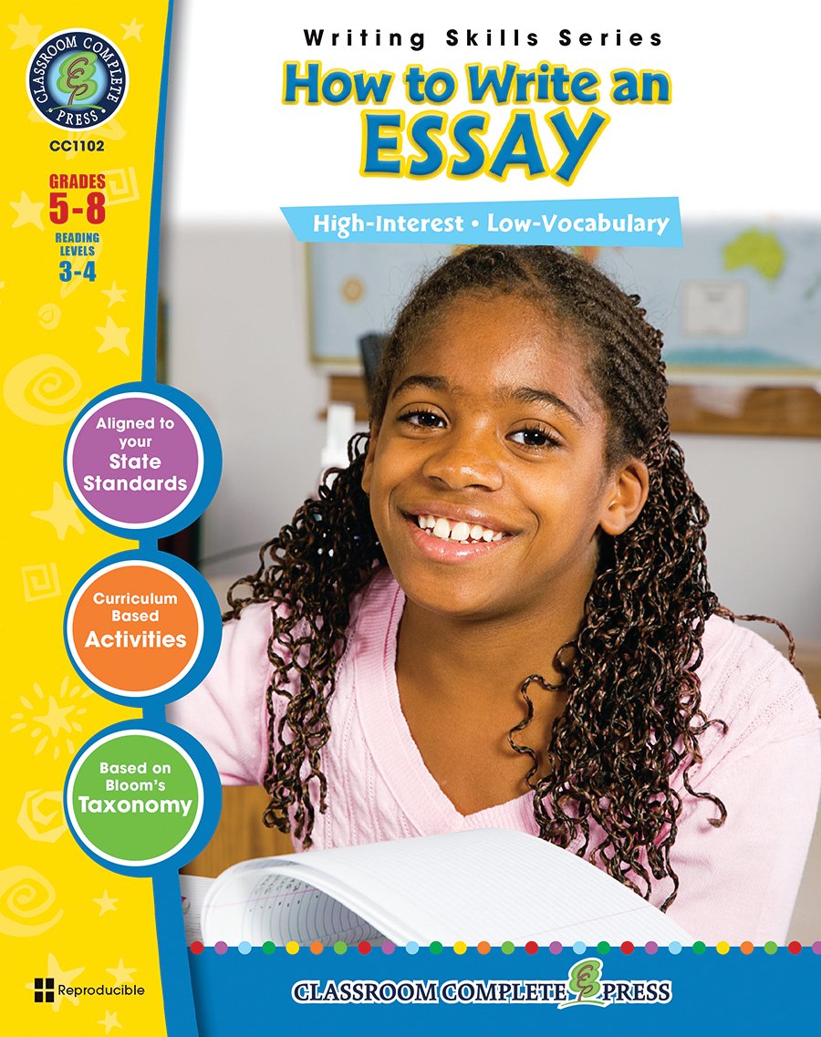 How to Write an Essay Gr. 5-8 - Classroom Complete Press (Writing Skills Series)