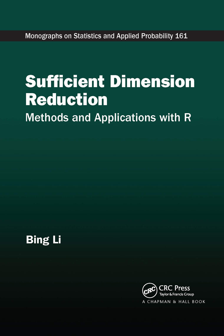 Sufficient Dimension Reduction (Chapman & Hall/CRC Monographs on Statistics and Applied Probability)