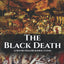 The Black Death: A History From Beginning to End (Pandemic History)