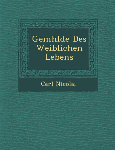 Gem Hlde Des Weiblichen Lebens (English and German Edition)
