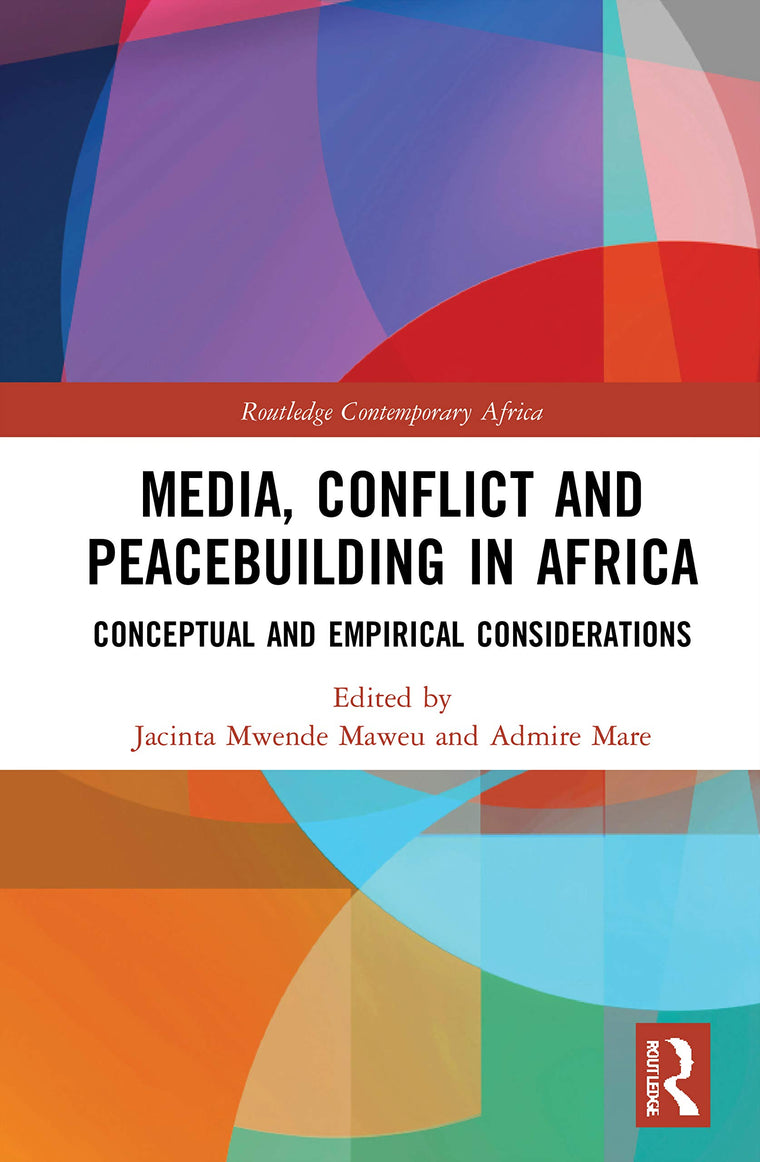 Media, Conflict and Peacebuilding in Africa (Routledge Contemporary Africa)