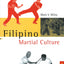 Filipino Martial Culture (Martial Culture Series)