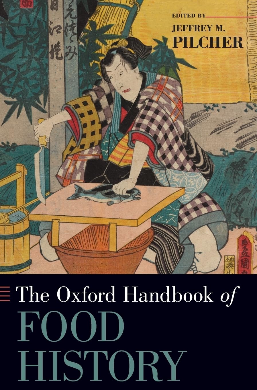 The Oxford Handbook of Food History (Oxford Handbooks) by Pi