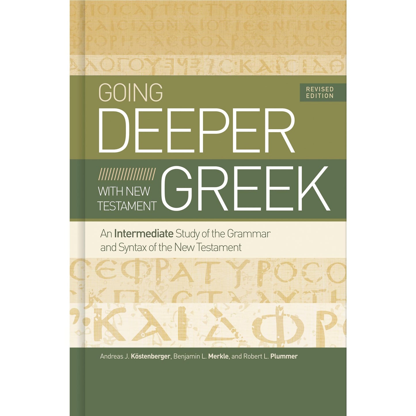 Going Deeper with New Testament Greek, Revised Edition: An Intermediate Study of the Grammar and Syntax of the New Testament