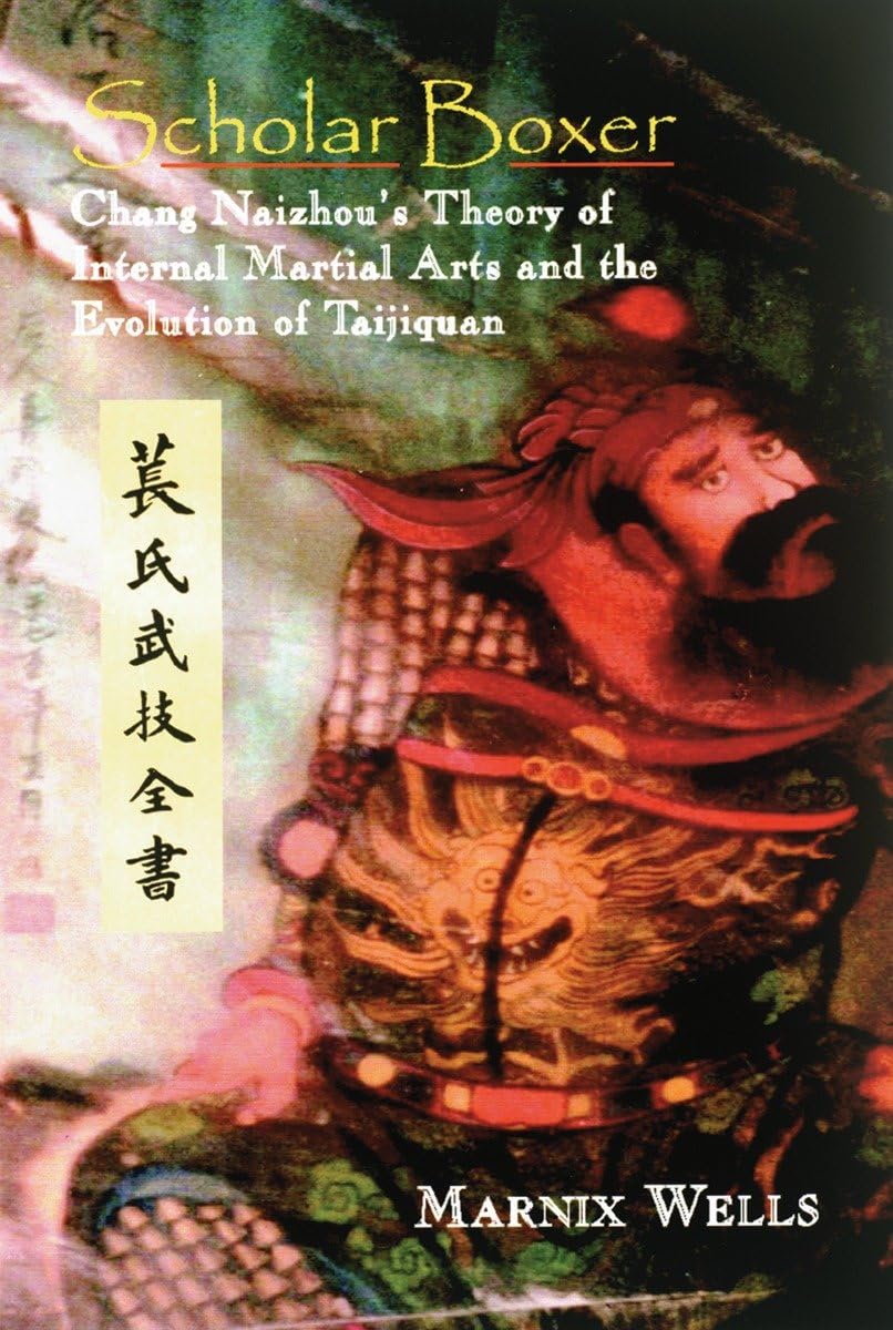 Scholar Boxer: Chang Naizhou's Theory of Internal Martial Ar