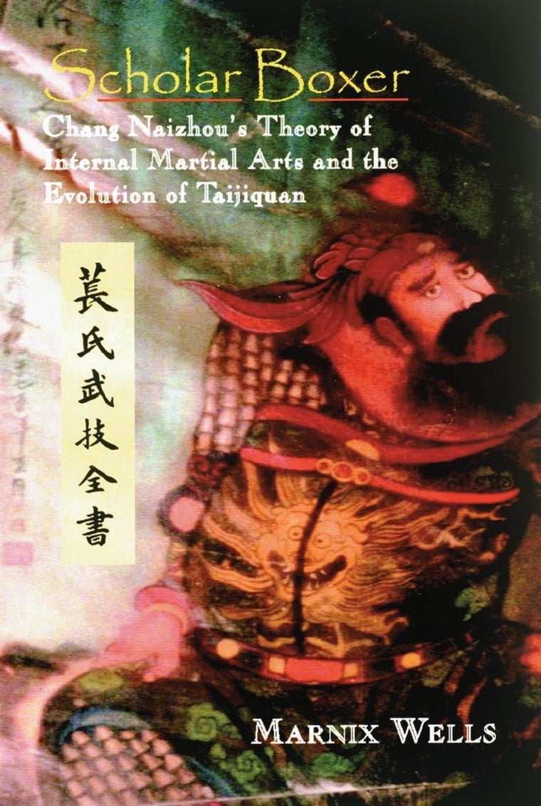 Scholar Boxer: Chang Naizhou's Theory of Internal Martial Ar