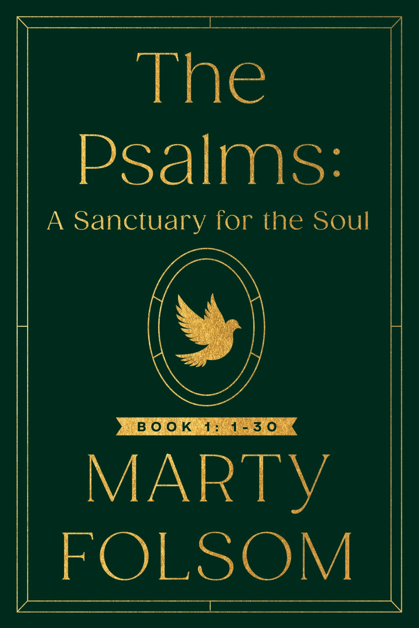 The Psalms: A Sanctuary for the Soul: Book 1: 1-30