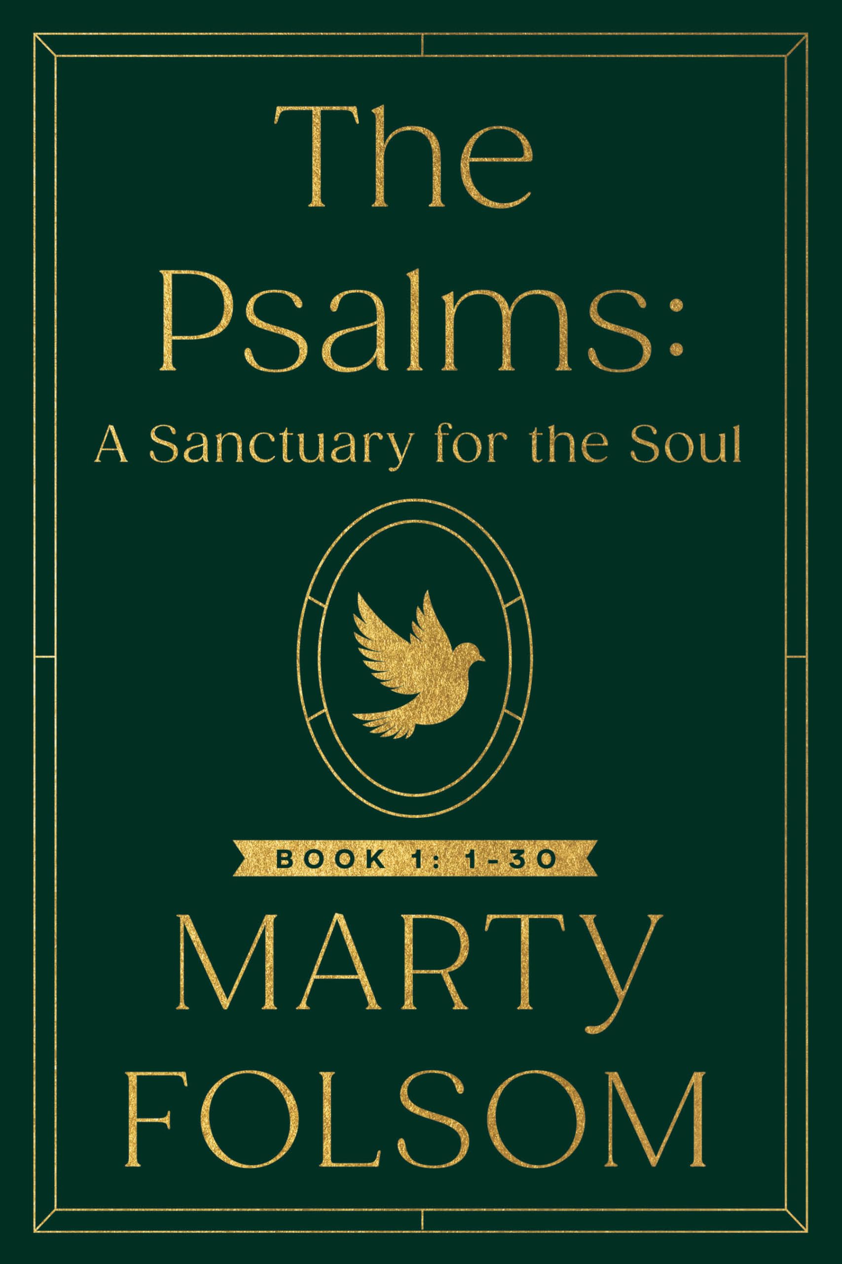 The Psalms: A Sanctuary for the Soul: Book 1: 1-30