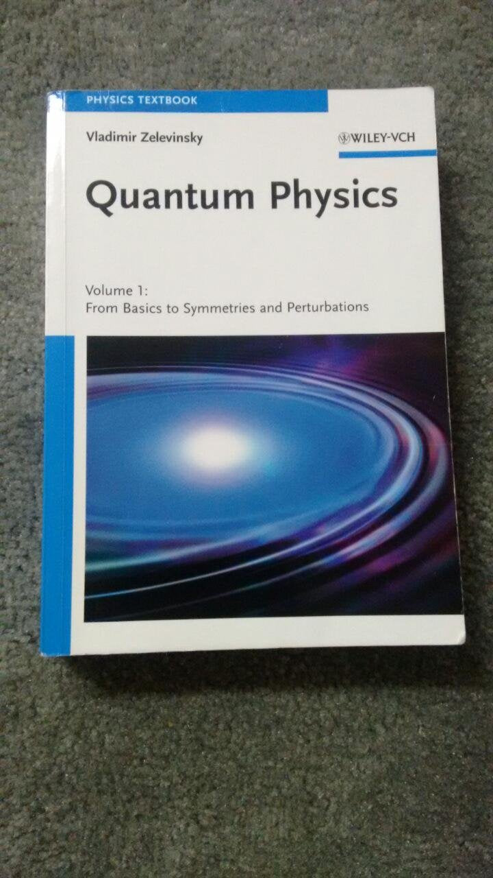 Quantum Physics: Volume 1 - From Basics to Symmetries and Perturbations