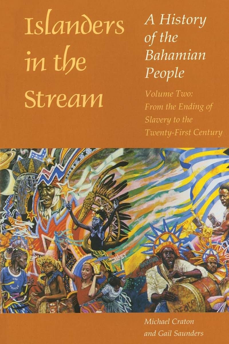 Islanders in the Stream: A History of the Bahamian People: Volume Two: From the Ending of Slavery to the Twenty-First Century
