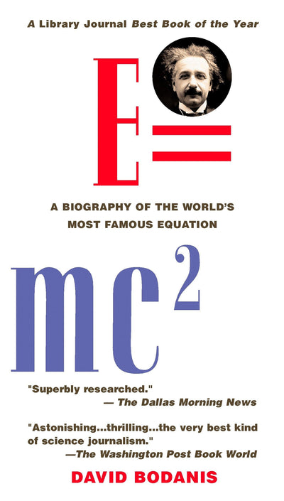 E=mc2: A Biography of the World's Most Famous Equation by Bo