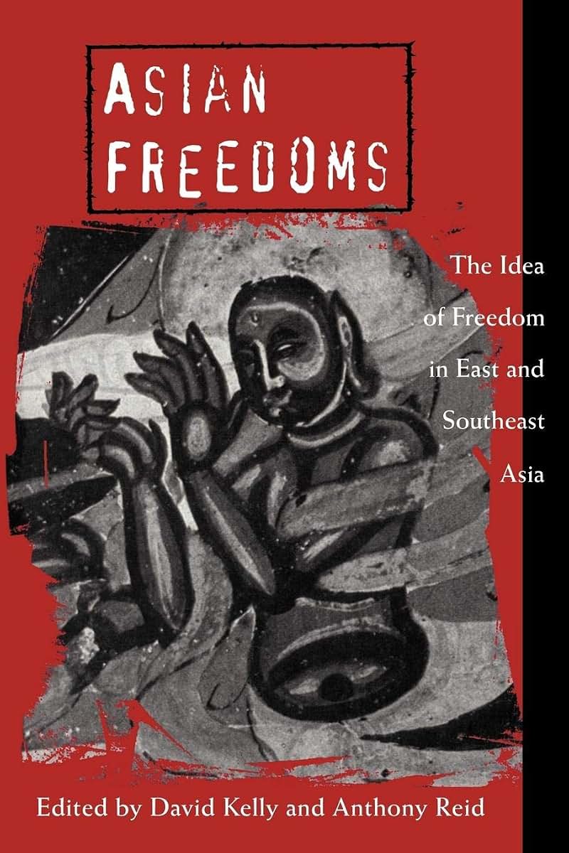 Asian Freedoms: The Idea of Freedom in East and Southeast Asia (Cambridge Asia-Pacific Studies)