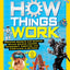 How Things Work: Discover Secrets and Science Behind Bounce Houses, Hovercraft, Robotics, and Everything in Between (National Geographic Kids)