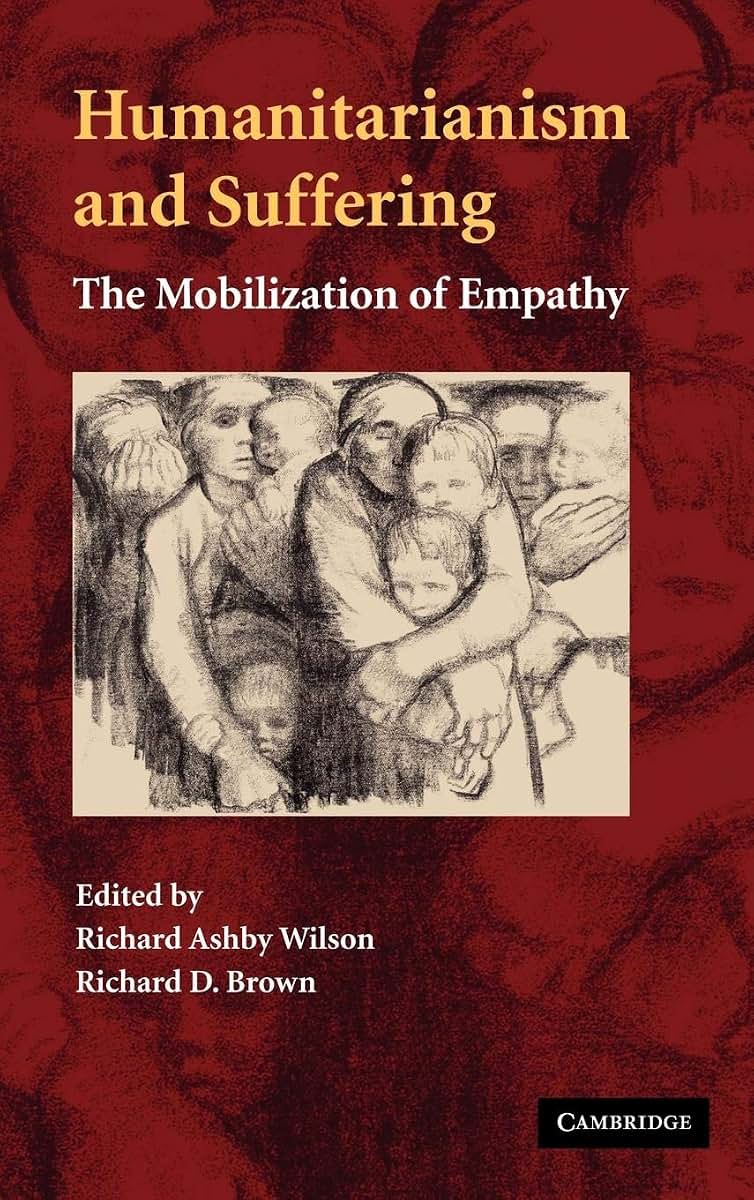Humanitarianism and Suffering: The Mobilization of Empathy
