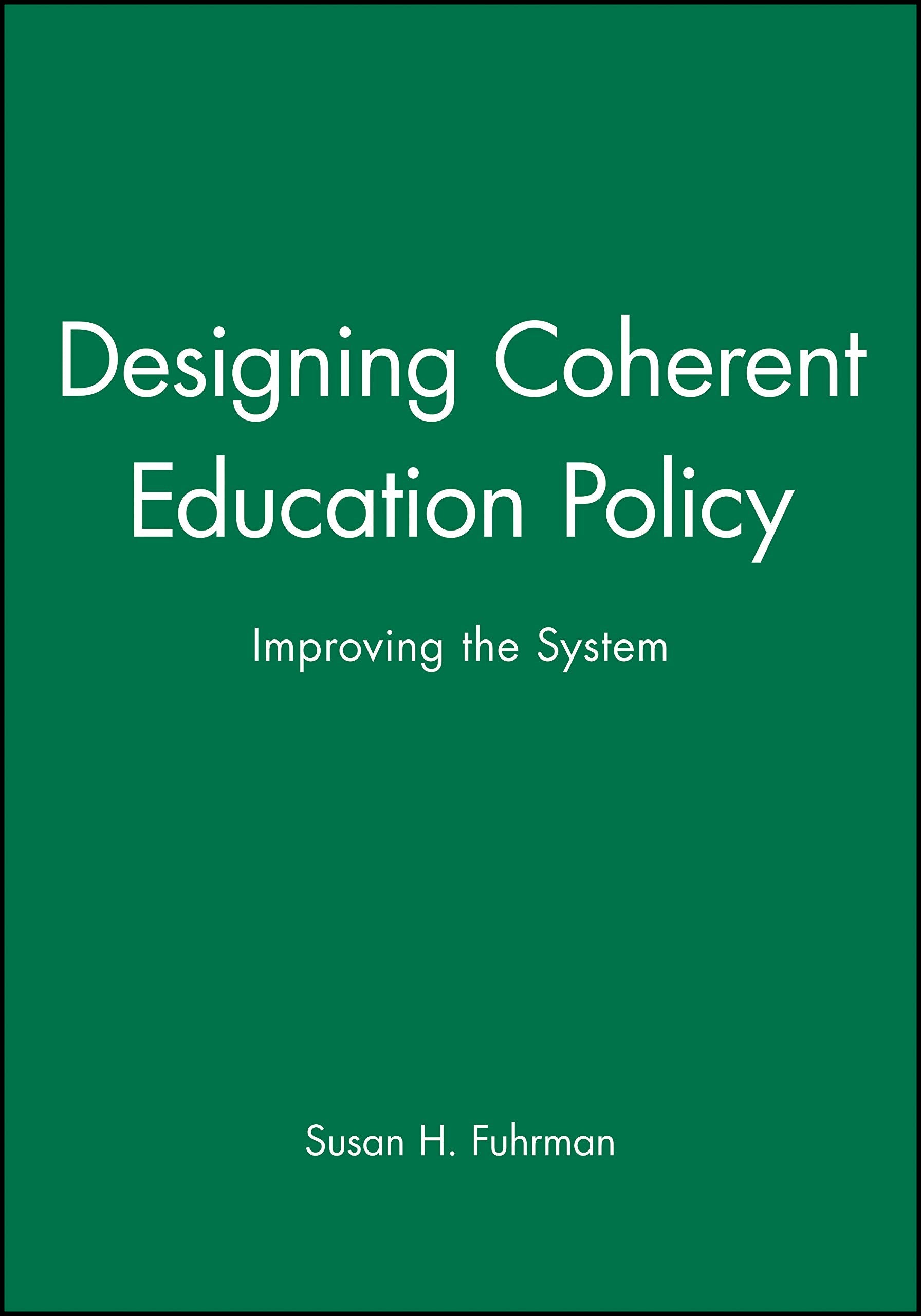 Designing Coherent Education Policy: Improving the System