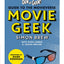 Movie Geek: A Geek's Guide to the Movieverse
