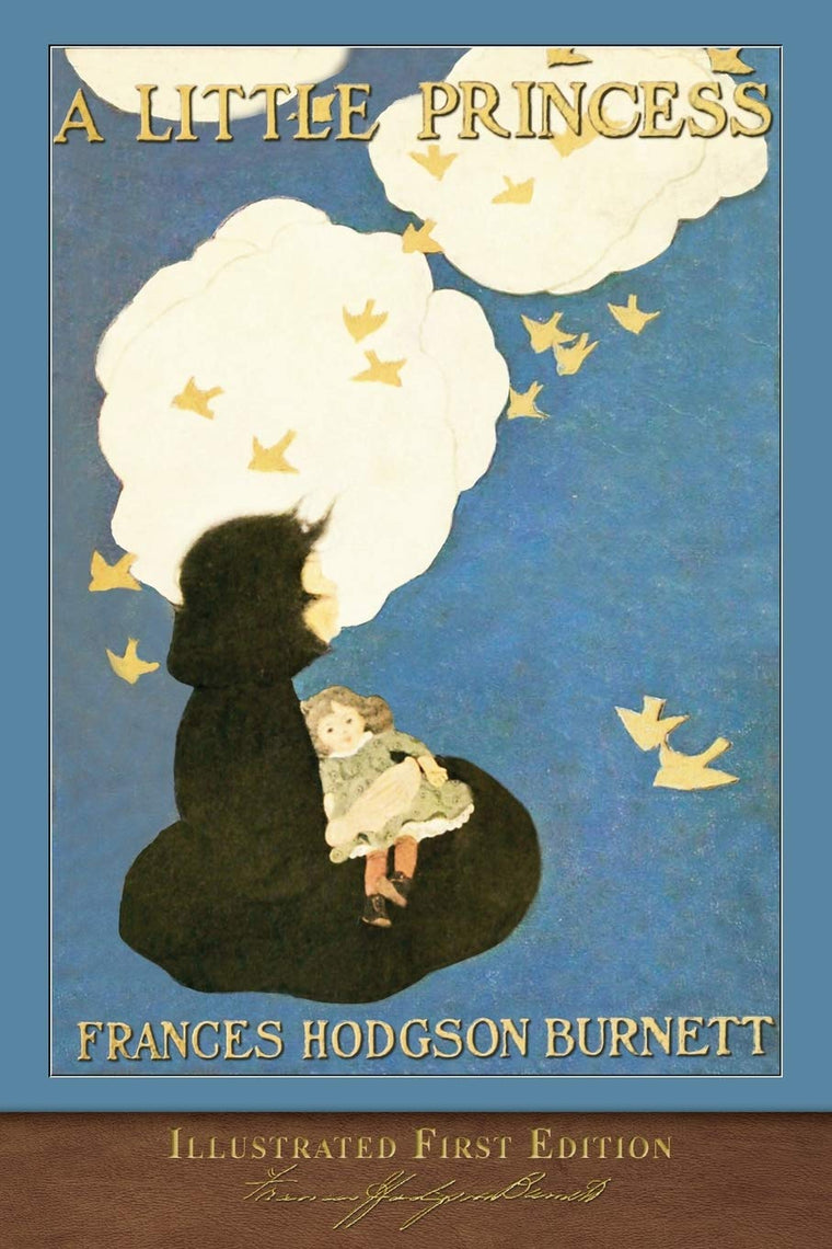 A Little Princess (Illustrated First Edition): 100th Anniversary Collection with Foreword
