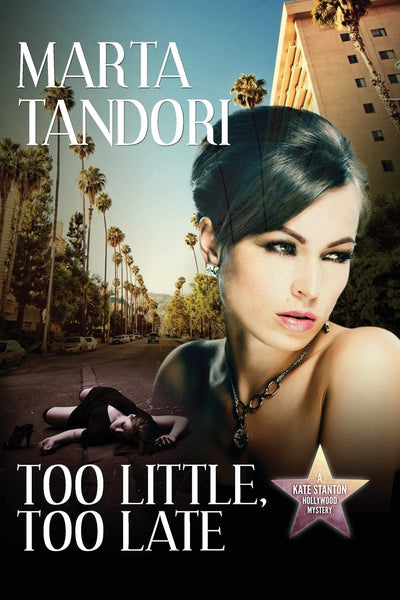 Too Little, Too Late (A Kate Stanton Mystery)