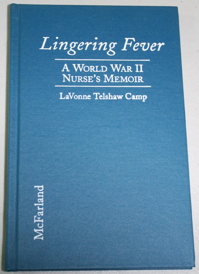Lingering Fever: A World War II Nurse's Memoir
