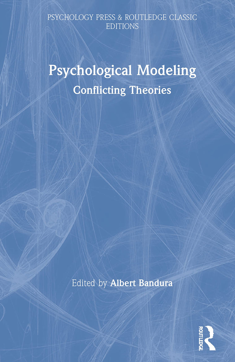 Psychological Modeling: Conflicting Theories (Psychology Press & Routledge Classic Editions)