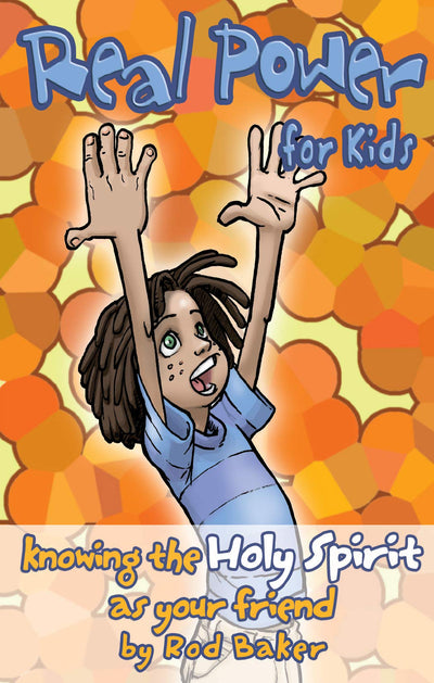 Real Power for Kids: Knowing the Holy Spirit as Your Friend (Real Life (Harrison House))