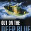 Out on the Deep Blue: True Stories of Daring, Persistence, and Survival from the Nation's Most Dangerous Profession