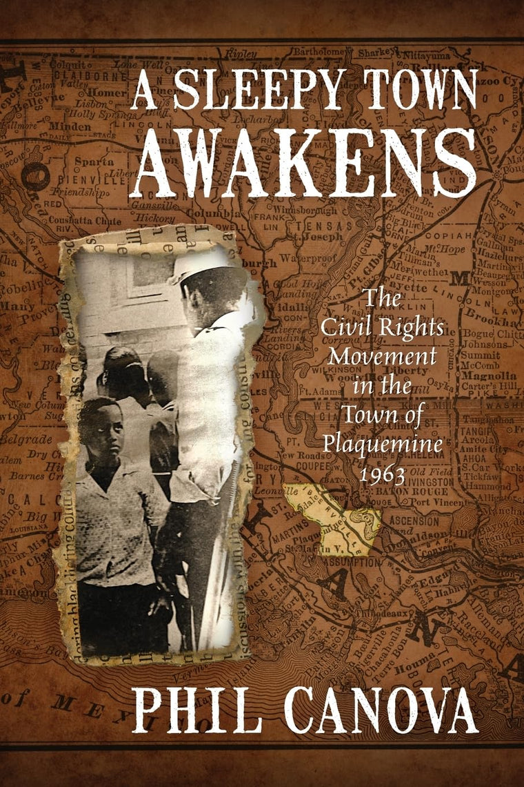 A Sleepy Town Awakens: The Civil Rights Movement in the Town of Plaquemine 1963