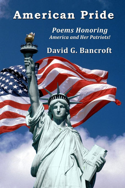 American Pride: Poems Honoring America and Her Patriots!