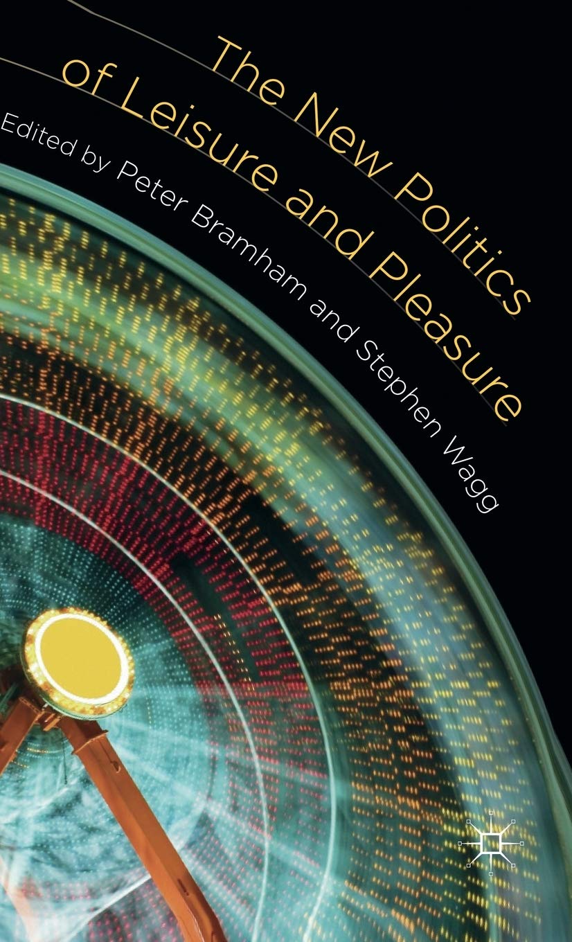 The New Politics of Leisure and Pleasure