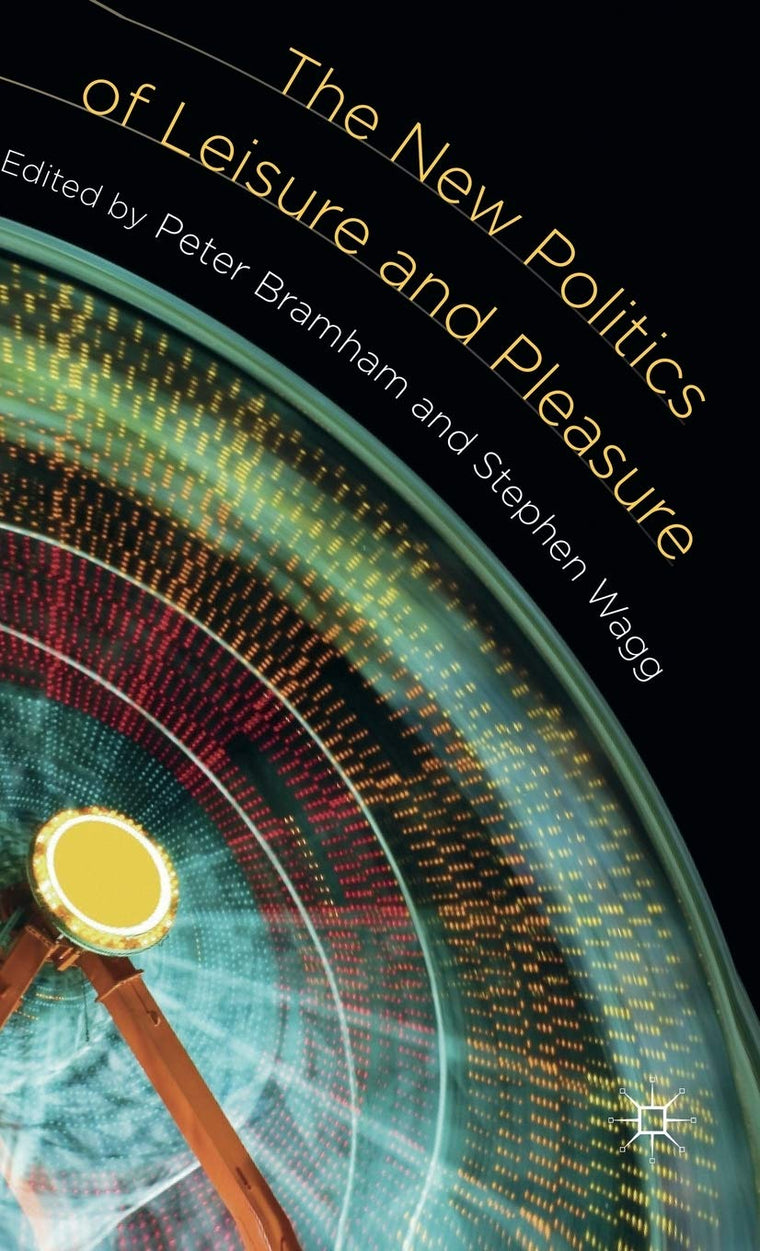 The New Politics of Leisure and Pleasure
